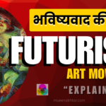 Futurism Art Movement_mueenakhtar.com