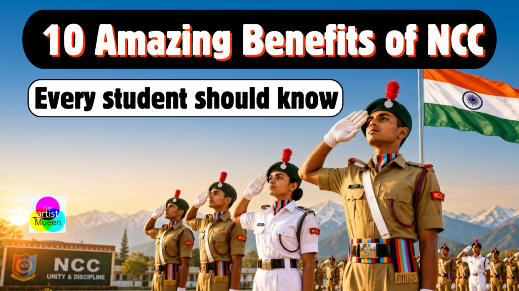10 Amazing Benefits of NCC Every Student Should Know
